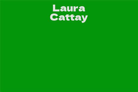 Discovering Laura Cattay's Financial Value and Possessions