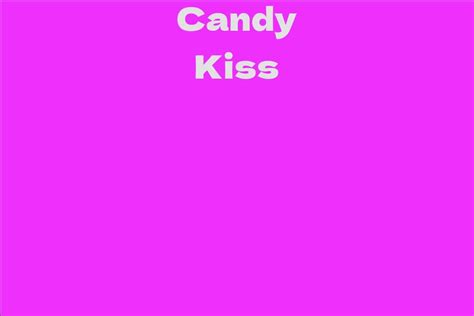 Discovering the Biography of Candy Kiss