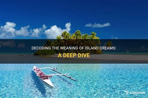 Diving into the Meaning of Island Dreams