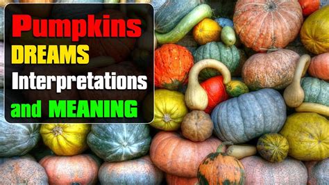 Dream Interpretation: The Abundant Symbolism of a Bountiful Pumpkin