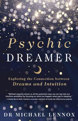 Dreams and the Depths of Intuition: Exploring the Profundities of Psychic Connection