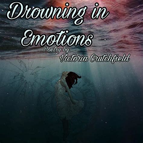 Drowning in Emotions: