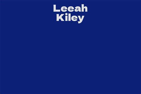 Early Life and Background of Leeah Kiley