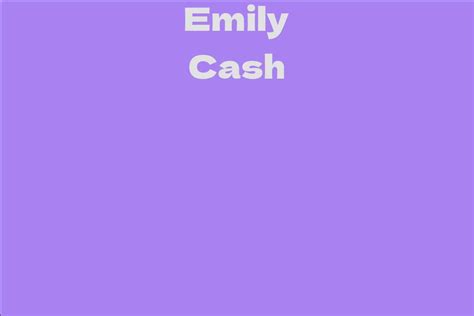 Emily Cash's Net Worth and Earnings