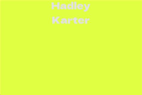 Explore insights into Hadley Karter's fortune