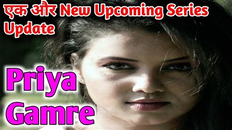 Explore the Latest Updates on Priya Gamre's Upcoming Projects