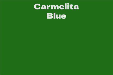 Explore the life and career of Carmelita Blue