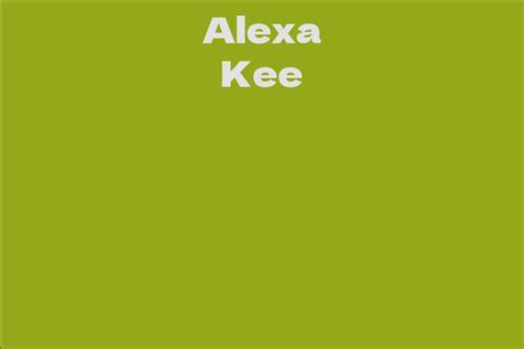 Exploring Alexa Kee's Rise to Fame