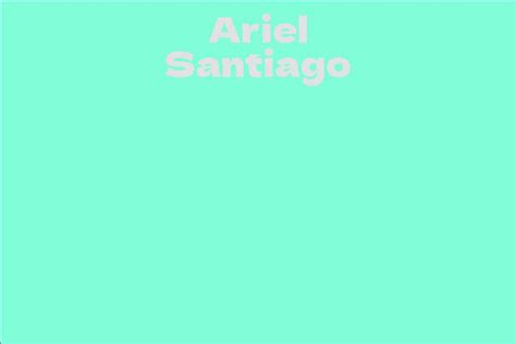 Exploring Ariel Santiago's Net Worth and Earnings