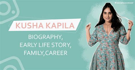 Exploring Kusha Kapila's Personal Life