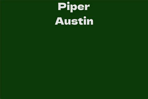 Exploring Piper Austin's Professional Achievements