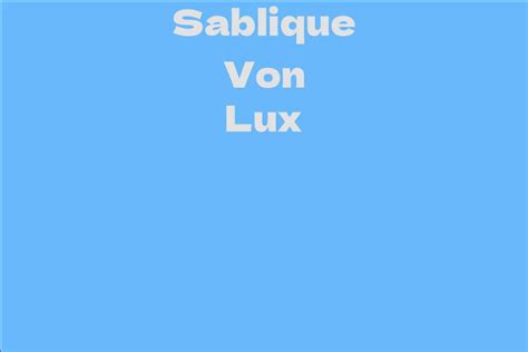 Exploring Sablique Von Lux's Background and Origins