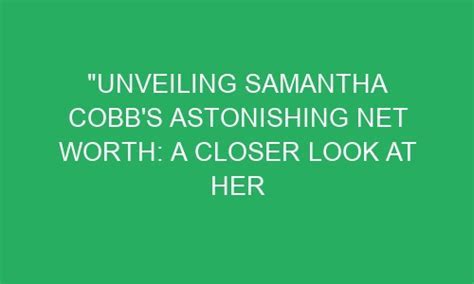 Exploring Samantha's Accomplishments in Wealth