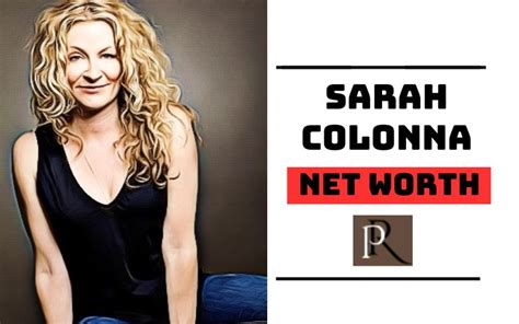 Exploring Sarah Colonna's Financial Value