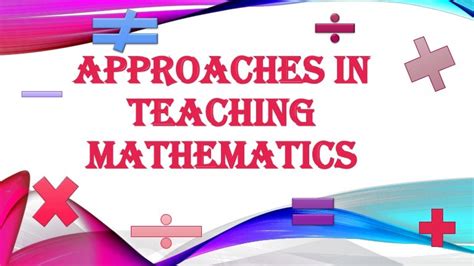 Exploring Various Approaches to Mastering Mathematics