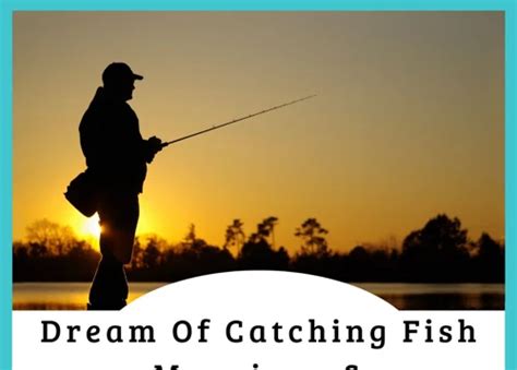 Exploring the Deep Waters of Dream Interpretation: Decoding the Symbolism of Fishing Dreams