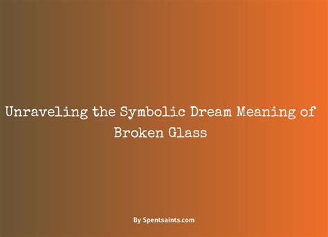 Exploring the Interpretation of Dreaming about a Damaged Pane: Unraveling the Symbolic Significance