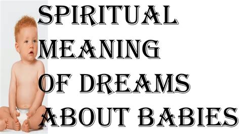 Exploring the Meaning Behind Dreams of Spiritual Infants