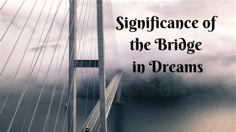 Exploring the Significance of Bridge Opening Dreams on Personal Growth