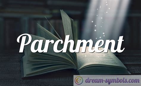 Exploring the Significance of Parchment in Dreams: An In-Depth Analysis