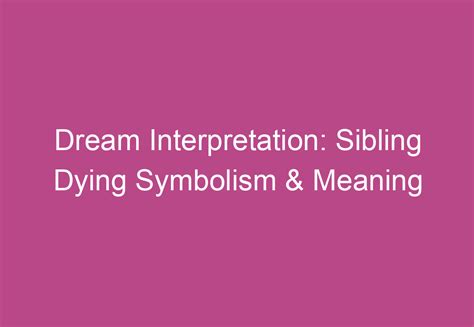 Exploring the Symbolism of Dreaming About Siblings