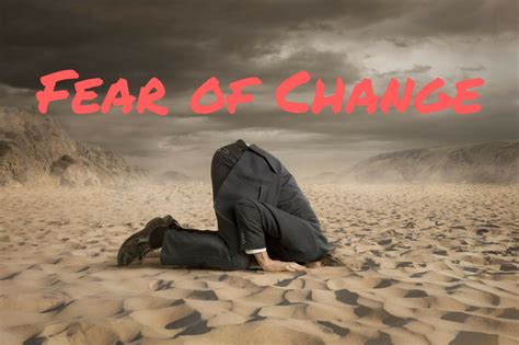 Fear of Change or Transformation