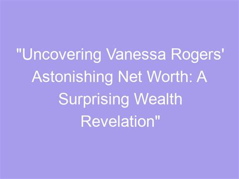 Financial Insights: Vanessa Graw's Wealth Revelations