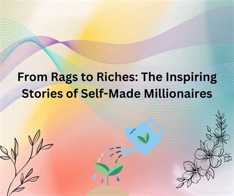 From Rags to Riches: The Inspirational Journeys of Self-Made Millionaires