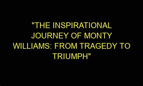 From Tragedy to Triumph: The Inspirational Journey of a Remarkable Individual