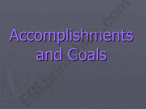 Future Accomplishments and Goals