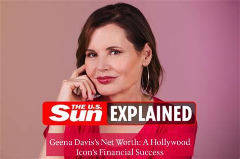 Geena Davis' Net Worth and Financial Success