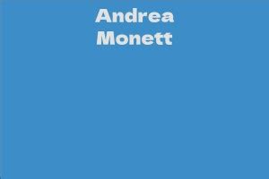 Get acquainted with intriguing details regarding the outstanding individual, Andrea Monett