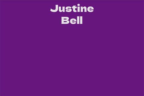 Get to Know Justine Bell: A Complete Biography