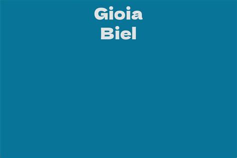 Gioia Biel: Net Worth and Personal Life