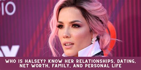 Halsey's Personal Life and Relationships