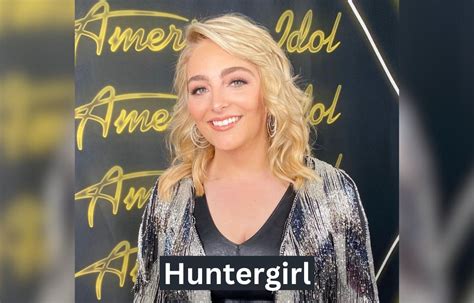 Huntergirl American Idol Biography