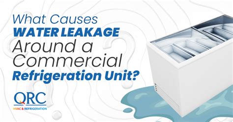 Identifying the Underlying Cause of Leakage in Your Refrigeration Unit