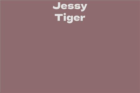 Impact and Influence of Jessy Tiger