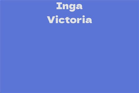 Inga Victoria's Career and Achievements