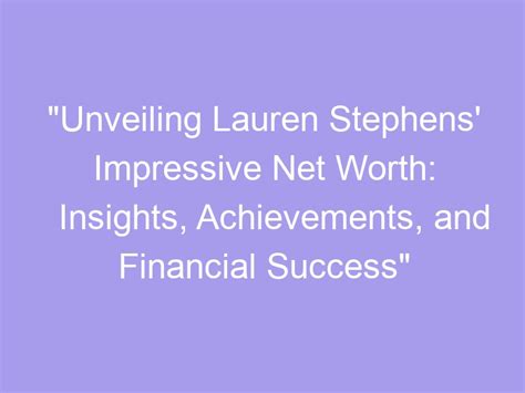 Insight into Lauren's financial success