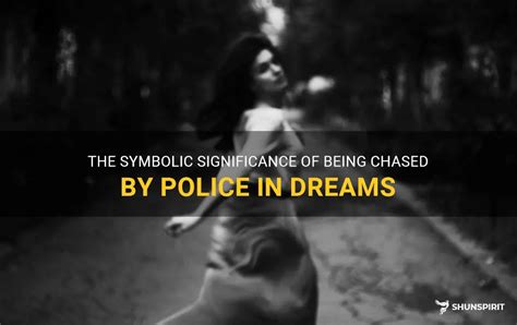 Insights into the Psychological Significance of Being Pursued by Law Enforcement in Dreams