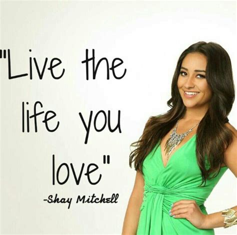 Inspirational Quotes by Shay Mitchell