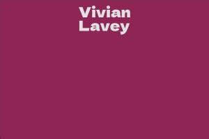 Interesting Facts and Quirky Details about Vivian Lavey