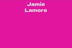 Jamie Lamore: Success and Net Worth