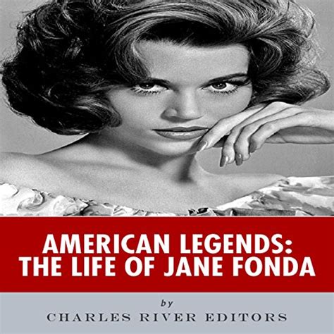 Jane Fonda: Biography of a Legend