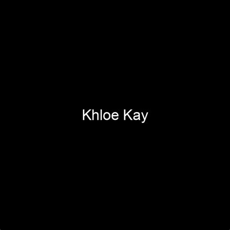 Khloe Kay's Wealth and Income