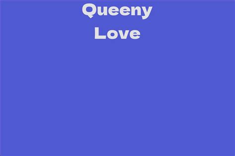 Learn how old Queeny Love is