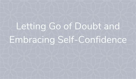 Letting go of self-doubt and embracing self-acceptance