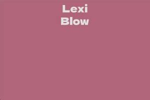 Lexi Blow Net Worth