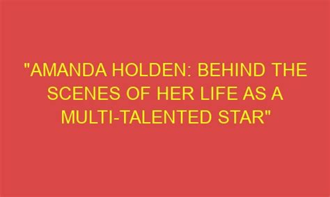 Life Behind the Scenes of the Talented Star